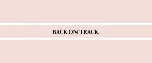 back on track